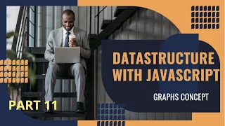 Data Structures in Javascript - Part 11 Graph in Datastructures Introduction to Graph