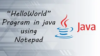 HelloWorld Program in java using Notepad