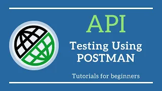 POSTMAN Beginner Tutorial API Testing Using POSTMAN - Rest Assured Fully Tutorial Module 2