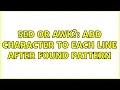 Unix Linux SED or AWK Add character to each line after found pattern 2 Solutions