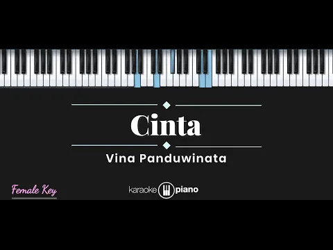 Download MP3 Cinta - Vina Panduwinata (KARAOKE PIANO - FEMALE KEY)