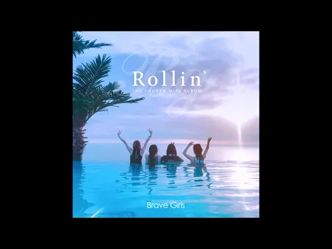 Download MP3 Brave Girls (브레이브걸스) - Outro (Rollin') [MP3 Audio]