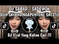 Download Lagu DJ SABAR SADEWOK | DUH SAYANG NGAPUNTEN E SAESTU YEN DERENG SAGET NURUTI KAREPMU VIRAL TIKTOK 2025 !