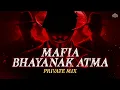 Mafia x Bhayanak Atma- Private Mix - Dj Biddu Bhai - Nucleya 