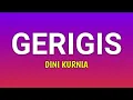 Download Lagu Dini Kurnia - Gerigis - (Lirik Lagu) KARI MANIS KURANG MANIS TAMBAHI GULO