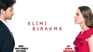 موسيقى المقدمة مسلسل لا تترك يدي الأزجين Elimibirakma 