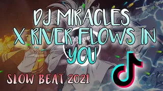 Download DJ MIRACLES X RIVER FLOWS IN YOU SLOW BEAT 2021 | DJ AHMADDJOXS | DJ MELODY | GW TAU KOK GW JELEK MP3