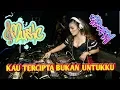 Download Lagu DJ KAU TERCIPTA BUKAN UNTUKKU