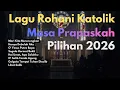 Lagu Lagu Rohani Katolik Megah Masa Prapaskah Pilihan 2026
