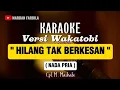 Download Lagu KARAOKE - HILANG TAK BERKESAN - NADA PRIA - MUSIK WAKATOBI