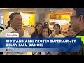 Download Lagu Lama Tak Muncul, Ridwan Kamil Protes Pesawat Super Air Jet Bali - Jakarta Cancel