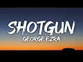 Download Lagu George Ezra - Shotgun (Lyrics)