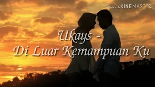 Download Ukays - Di Luar Kemampuan Ku (lirik video ) MP3