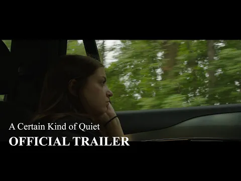 A Certain Kind of Quiet | Official Trailer