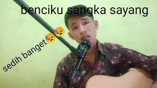 Download benciku sangka sayang cover by fernandes eka wijaya MP3