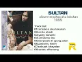 Download Lagu SULTAN album terpaksa aku lakukan (1999)AUDIO HQ
