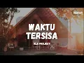 Download Lagu KLa Project - Waktu Tersisa (Rumah Lirik)