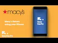 Creating a Return for Macy s using you iPhone