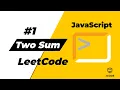 Leetcode Two Sum Javascript
