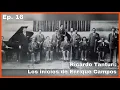 Ep 16 Ricardo Tanturi Los inicios de Enrique Campos - El Patio y La Luna