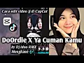 Download Lagu Cara edit video jj di CapCut DJ DO OR DIE X YA CUMAN KAMU by DJ idOO RMX