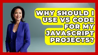 Why Should I Use VS Code for My JavaScript Projects JavaScript Toolkit News
