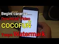 Cara Mudah Simpan Video CocoFun Tanpa Download dan Tanpa WaterMark