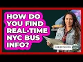 How Do You Find Real-Time NYC Bus Info