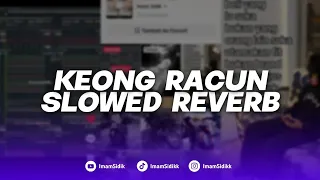 dj keong racun slowed reverb bootleg remix imamsidik sound fyp tiktok 2025 