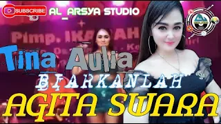 Download AGITA SWARA _-_ BIARKANLAH TINA AULIA MP3