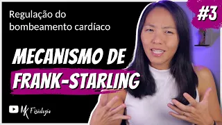 [#3] Regulação do bombeamento cardíaco: MECANISMO DE FRANK-STARLING | MK Fisiologia