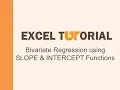 Excel Tutorial Bivariate regression using SLOPE and INTERCEPT functions