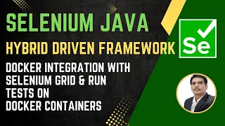 Session 54 Selenium with Java Hybrid Framework Docker Integration with SeleniumGrid