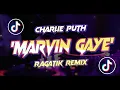 Download Lagu DJ CHAIN - Marvin Gaye _ Charlie Puth (Ragatik) Remix