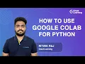 How to use Google Colab for Python Gretting started with Google Colab Great Learning