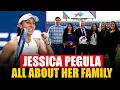 Jessica Pegula s Parents Family Ethnicity Siblings Revealed Dubai Tennis Championships