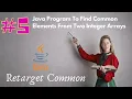 Write Java Program To Find The Common Elements From Two Integer Arrays - Intersection Of Arrays