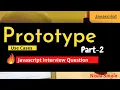 Prototype in Javascript Part-2 Prototype UseCases Interview Question Modern Javascript 2021
