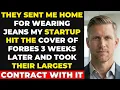 Fired for Wearing Jeans He Launched a Startup - and Took Their Contract