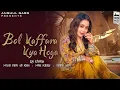Download Lagu BOL KAFFARA KYA HOGA LYRICAL - DJ Chetas , Neha Kakkar , Nusrat FatehAli Khan,Farhan,Lijo | Anshul G