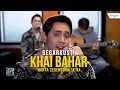 Download Lagu #GEGARKustik : Hanya Segenggam Setia Khai Bahar