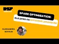 Spark Optimisation Building an Efficient Lakehouse - Data Science Festival