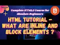 HTML Tutorial - Inline Block Elements What are inline and block elements Complete HTML Course