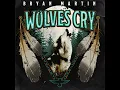 Wolves Cry - Bryan Martin