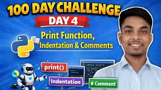 Day 4 of 100 Days Python Challenge Print Indentation Comments Made Easy