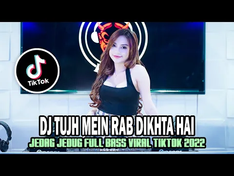 Download MP3 DJ TUJH MEIN RAB DIKHTA HAI JEDAG JEDUG TIKTOK VIRAL 2022