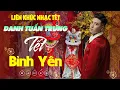 Download Lagu Danh Tuấn Trung Nhạc Đời - TẾT BÌNH YÊN | Tổng Hợp LK Nhạc TẾT DANH TUẤN TRUNG 2025