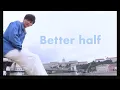 Lagu 정한 - Better half (feat. Omoinotake) 가사O / FMV