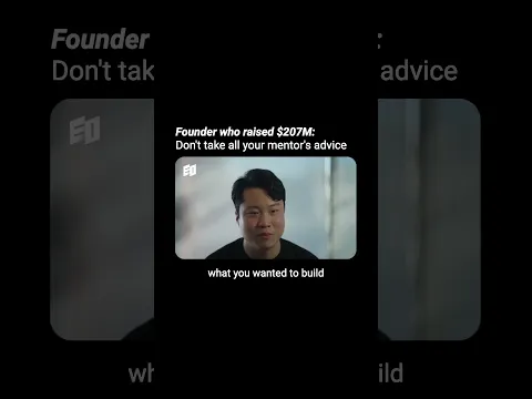 Founder who raised $207M: Don't take all your mentor's advice