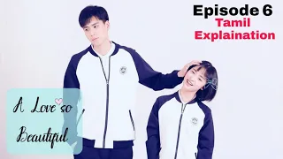 tamil a love so beautiful epi 6 explained in tamil chinese series
